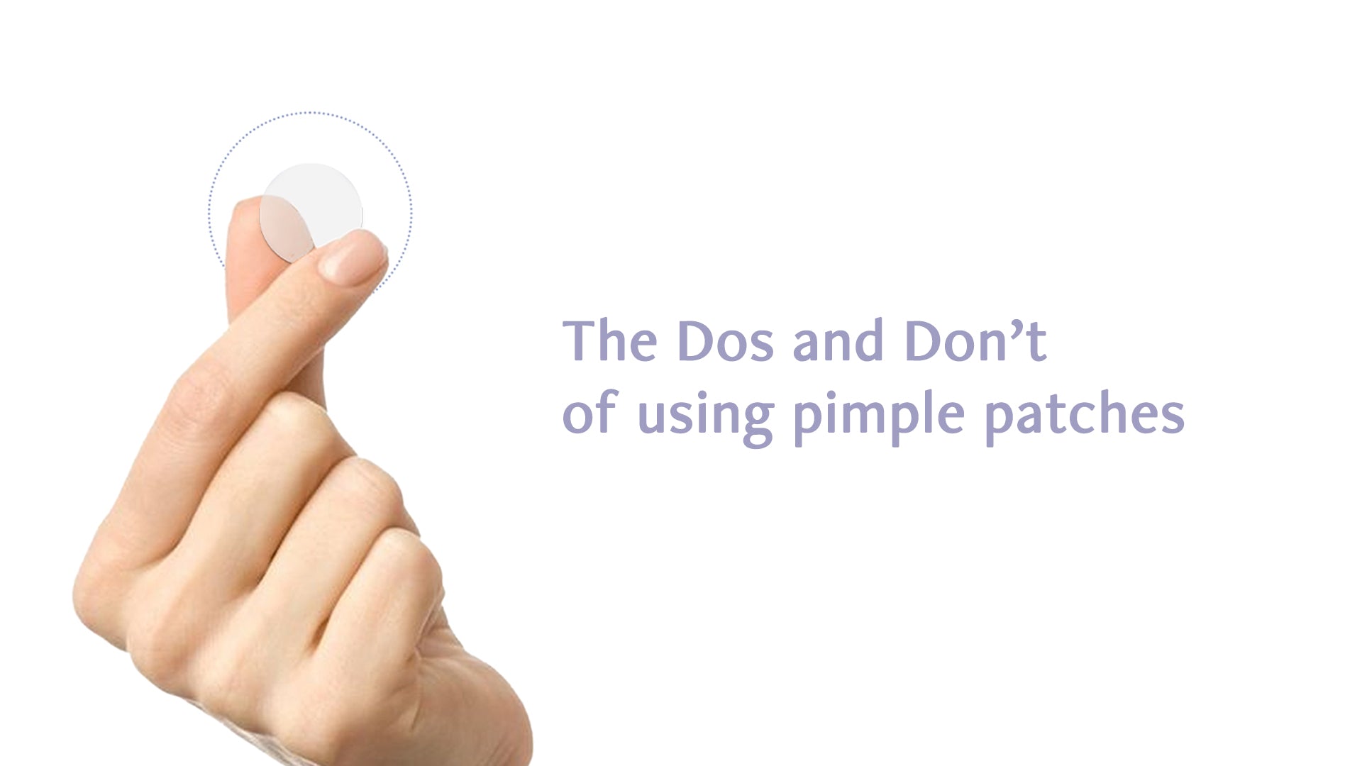 The dos and don’ts of using pimple patches