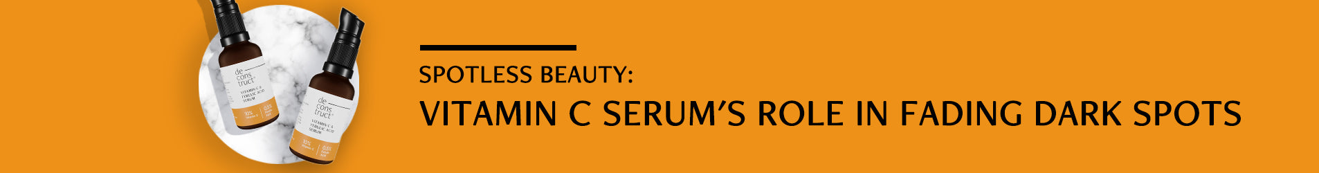 Spotless Beauty: Vitamin C Serum's Role in Fading Dark Spots